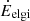 $ {\dot{E}}_{\mathrm{elgi}}$
