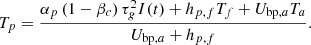 $$ {T}_p=\frac{{\alpha }_p\left(1-{\beta }_c\right){\tau }_g^2I(t)+{h}_{p,f}{T}_f+{U}_{\mathrm{bp},a}{T}_a}{{U}_{\mathrm{bp},a}+{h}_{p,f}}. $$