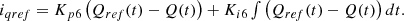 $$ \begin{array}{c}{i}_{{qref}}={K}_{p6}\left({Q}_{{ref}}(t)-Q(t)\right)+{K}_{i6}\int \left({Q}_{{ref}}(t)-Q(t)\right){dt}.\end{array} $$