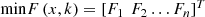 $$ \begin{array}{c}\mathrm{min}F\left(x,k\right)={\left[{F}_1\enspace {F}_2\dots {F}_n\right]}^T\end{array} $$