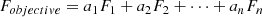 $$ \begin{array}{c}{F}_{{objective}}={a}_1{F}_1+{a}_2{F}_2+\dots +{a}_n{F}_n\end{array} $$