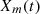$ {X}_m(t)$