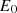 $ {E}_0$