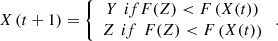 $$ \begin{array}{c}X\left(t+1\right)=\left\{\begin{array}{c}{Y}\enspace {if} F(Z)<F\left(X(t)\right)\\ {Z}\enspace {if}\enspace {F}(Z)<F\left(X(t)\right)\end{array}\right..\end{array} $$
