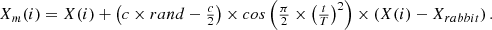 $$ \begin{array}{c}{X}_m(i)=X(i)+\left(c\times {rand}-\frac{c}{2}\right)\times {cos}\left(\frac{\pi }{2}\times {\left(\frac{t}{T}\right)}^2\right)\times \left(X(i)-{X}_{{rabbit}}\right).\end{array} $$