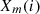 $ {X}_m(i)$