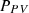 $ {P}_{{PV}}$