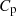 $ {C}_{\mathrm{p}}$