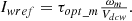 $$ \begin{array}{c}{I}_{{wref}}={\tau }_{{opt\_m}}\frac{{\omega }_m}{{V}_{{dcw}}}.\end{array} $$