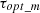 $ {\tau }_{{opt\_m}}$