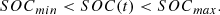 $$ \begin{array}{c}{{SOC}}_{{min}}<{SOC}(t)<{{SOC}}_{{max}}.\end{array} $$