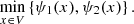 $$ \underset{x\in V}{\mathrm{min}}\left\{{\psi }_1(x),{\psi }_2(x)\right\}. $$