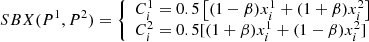 $$ {SBX}({P}^1,{P}^2)=\left\{\begin{array}{l}{C}_i^1=0.5\left[(1-\beta ){x}_i^1+(1+\beta ){x}_i^2\right]\\ {C}_i^2=0.5[(1+\beta ){x}_i^1+(1-\beta ){x}_i^2]\end{array}\right. $$