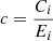 $ c=\frac{{C}_i}{{E}_i}$