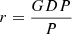 $ r=\frac{{GDP}}{P}$
