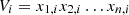 $ {V}_i={x}_{1,i}{x}_{2,i}\dots {x}_{n,i}$