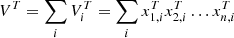 $$ {V}^T=\sum_i {V}_i^T=\sum_i {x}_{1,i}^T{x}_{2,i}^T\dots {x}_{n,i}^T $$