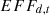 $ {EF}{F}_{d,t}$