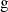 $ \mathrm{g}$