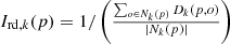$$ \begin{array}{c}\begin{array}{r}\\ {I}_{\mathrm{rd},k}(p)=1/\left(\frac{\sum_{o\in {N}_k(p)} {D}_k(p,o)}{\left|{N}_k(p)\right|}\right)\end{array}\end{array} $$