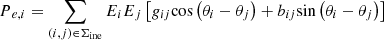 $$ {{\enspace P}}_{e,i}=\sum_{(i,j)\in {\mathrm{\Sigma }}_{\mathrm{ine}}}{E}_i{E}_j\left[{g}_{{ij}}\mathrm{cos}\left({\theta }_i-{\theta }_j\right)+{b}_{{ij}}\mathrm{sin}\left({\theta }_i-{\theta }_j\right)\right] $$