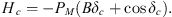 $$ {H}_c=-{P}_M\left(B{\delta }_c+{\mathrm{cos}\delta }_c\right). $$