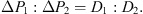 $$ \Delta {P}_1:\Delta {P}_2={D}_1:{D}_2. $$