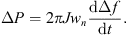 $$ \Delta P=2{\pi J}{w}_n\frac{\mathrm{d}\Delta f}{\mathrm{d}t}. $$
