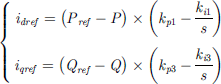 $$ \left\{\begin{array}{c}{i}_{{dref}}=\left({P}_{{ref}}-P\right)\times \left({k}_{p1}-\frac{{k}_{i1}}{s}\right)\\ {i}_{{qref}}=\left({Q}_{{ref}}-Q\right)\times \left({k}_{p3}-\frac{{k}_{i3}}{s}\right)\end{array}\right. $$