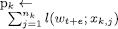 $ \text p \thinspace k \leftarrow\\ \enspace\enspace \sum_{j=1}^{n_k} l\left(w_{t+e} ; x_{k, j}\right) $