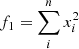 $ {f}_1=\sum_i^n{x}_i^2$