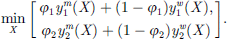 $$ \underset{X}{\mathrm{min}}\left[\begin{array}{c}{\phi }_1{y}_1^m(X)+\left(1-{\phi }_1\right){y}_1^w(X),\\ {\phi }_2{y}_2^m(X)+\left(1-{\phi }_2\right){y}_2^w(X)\end{array}\right]. $$