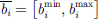 $ \overline{{b}_i}=\left[{b}_i^{\mathrm{min}},{b}_i^{\mathrm{max}}\right]$
