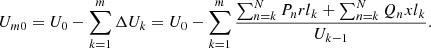 $$ {U}_{m0}={U}_0-\sum_{k=1}^m\Delta {U}_k={U}_0-\sum_{k=1}^m\frac{\sum_{n=k}^N{P}_n{{rl}}_k+\sum_{n=k}^N{Q}_n{{xl}}_k}{{U}_{k-1}}. $$