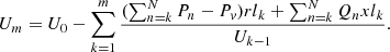 $$ {U}_m={U}_0-\sum_{k=1}^m\frac{(\sum_{n=k}^N{P}_n-{P}_v){{rl}}_k+\sum_{n=k}^N{Q}_n{{xl}}_k}{{U}_{k-1}}. $$