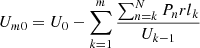 $$ {U}_{m0}={U}_0-\sum_{k=1}^m\frac{\sum_{n=k}^N{P}_n{{rl}}_k}{{U}_{k-1}} $$