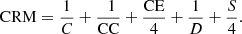 $$ \mathrm{CRM}=\frac{1}{C}+\frac{\mathrm{\enspace }1}{\mathrm{CC}}+\frac{\mathrm{CE}}{4}+\frac{1}{D}+\frac{S}{4}. $$