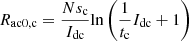 $$ {R}_{\mathrm{ac}0,\mathrm{c}}=\frac{N{s}_{\mathrm{c}}}{{I}_{\mathrm{dc}}}\mathrm{ln}\left(\frac{1}{{t}_{\mathrm{c}}}{I}_{\mathrm{dc}}+1\right) $$