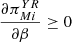 $ \frac{\partial {\pi }_{{Mi}}^{{YR}}}{{\partial \beta }}\ge 0$