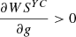 $ \frac{{\partial W}{S}^{{YC}}}{{\partial g}}>0$