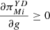 $ \frac{\partial {\pi }_{{Mi}}^{{YD}}}{{\partial g}}\ge 0$