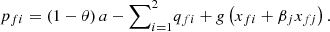 $$ {p}_{{fi}}=\left(1-\theta \right)a-{\sum }_{i=1}^2 {q}_{{fi}}+g\left({x}_{{fi}}+{\beta }_j{x}_{{fj}}\right). $$