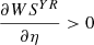 $ \frac{{\partial W}{S}^{{YR}}}{{\partial \eta }}>0$