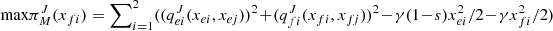 $$ \mathrm{max}{\pi }_M^J({x}_{{fi}})={\sum }_{i=1}^2(({q}_{{ei}}^J({x}_{{ei}},{x}_{{ej}}){)}^2+({q}_{{fi}}^J({x}_{{fi}},{x}_{{fj}}){)}^2-\gamma (1-s){x}_{{ei}}^2/2-\gamma {x}_{{fi}}^2/2) $$