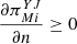 $ \frac{\partial {\pi }_{{Mi}}^{{YJ}}}{{\partial n}}\ge 0$