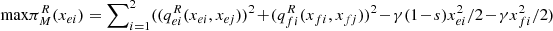 $$ \mathrm{max}{\pi }_M^R({x}_{{ei}})={\sum }_{i=1}^2 (({q}_{{ei}}^R({x}_{{ei}},{x}_{{ej}}){)}^2+({q}_{{fi}}^R({x}_{{fi}},{x}_{{fj}}){)}^2-\gamma (1-s){x}_{{ei}}^2/2-\gamma {x}_{{fi}}^2/2) $$
