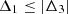 $ {\Delta }_1\le \left|{\Delta }_3\right|$