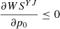 $ \frac{{\partial W}{S}^{{YJ}}}{\partial {p}_0}\le 0$