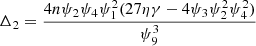 $ {\Delta }_2=\frac{4n{\psi }_2{\psi }_4{\psi }_1^2(27{\eta \gamma }-4{\psi }_3{\psi }_2^2{\psi }_4^2)}{{\psi }_9^3}$