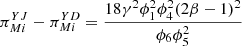 $ {\pi }_{{Mi}}^{{YJ}}-{\pi }_{{Mi}}^{{YD}}=\frac{18{\gamma }^2{\phi }_1^2{\phi }_4^2(2\beta -1{)}^2}{{\phi }_6{\phi }_5^2}$